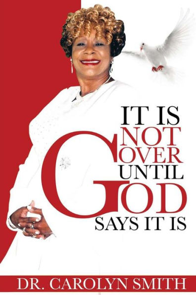 It Is Not Over Until God Says It Is