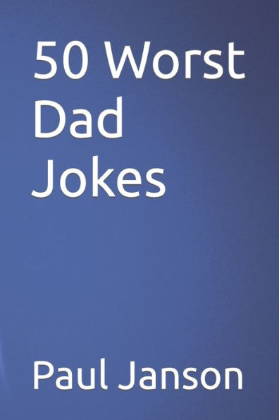 50 Worst Dad Jokes