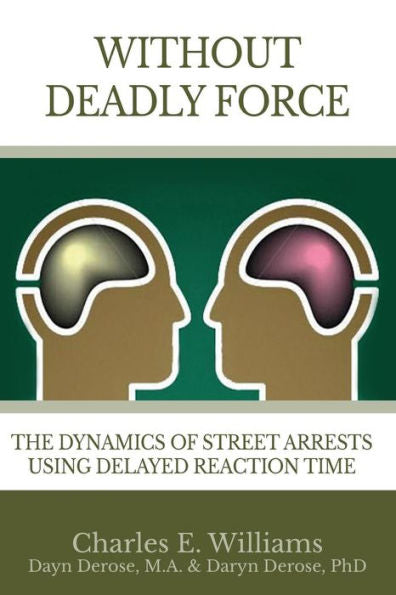 Without Deadly Force: The Dynamics Of Street Arrests Using Delayed Reaction Time