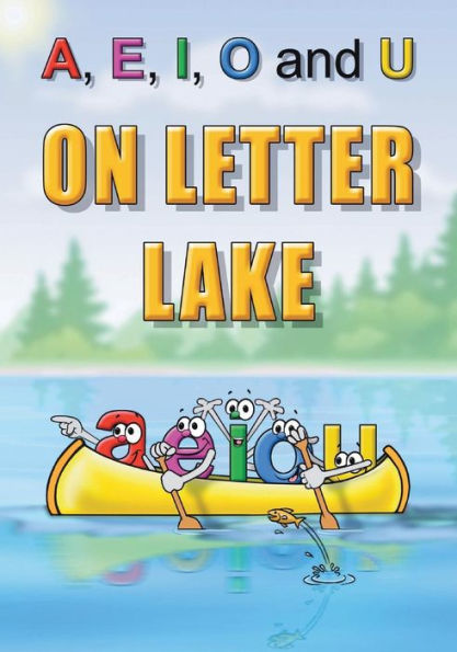 A, E, I, O And U On Letter Lake - 9780990848769