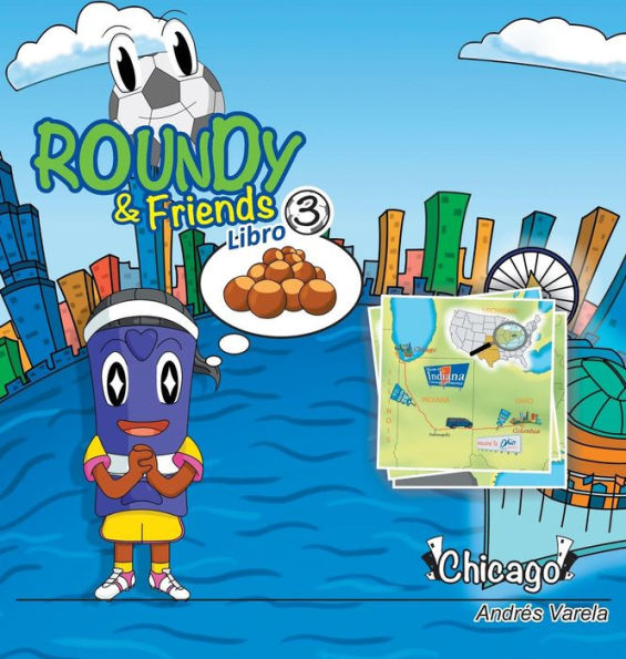 Roundy And Friends - Chicago: Soccertowns Libro 3 En Español (Spanish Edition)