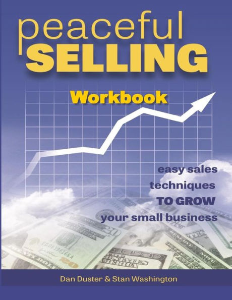 Peaceful Selling: Easy Sales Tecuniques Workbook