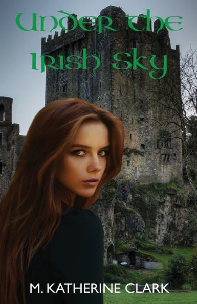 Under The Irish Sky (Love Among The Shamrocks Collection)