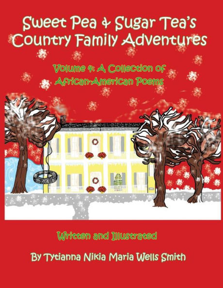 Sweet Pea & Sugar Tea's Country Family Adventures: Volume 4: A Collection Of African-American Poems