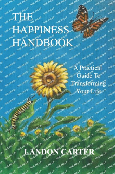 The Happiness Handbook: A Practical Guide To Transforming Your Life