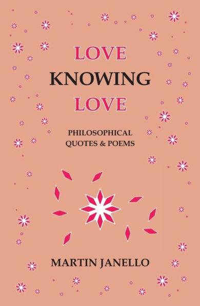 Love Knowing Love: Philosophical Quotes & Poems