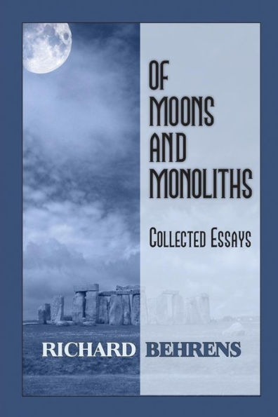 Of Moons And Monoliths: Collected Essays