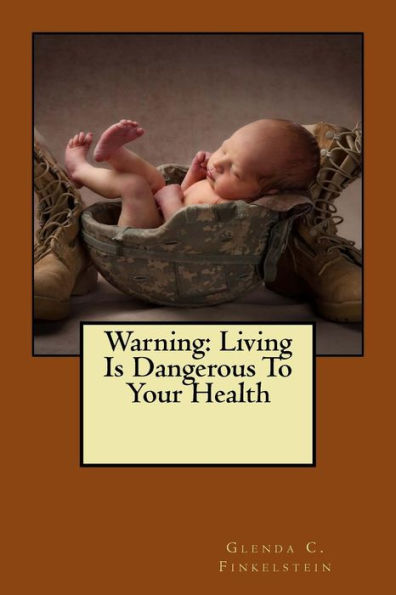 Warning: Living Is Dangerous To Your Health