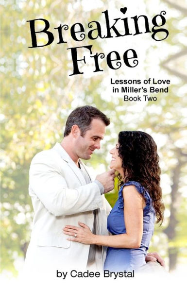 Breaking Free (Lessons Of Love In Miller's Bend)