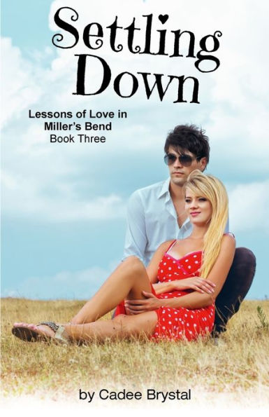 Settling Down (Lessons Of Love In Miller's Bend)