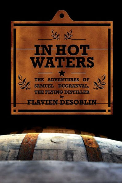 In Hot Waters (The Adventures Of Samuel Dugranval, The Flying Distiller)