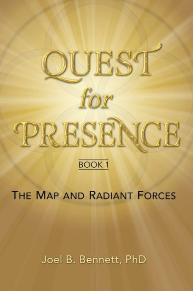 Quest For Presence Book 1: The Map And Radiant Forces