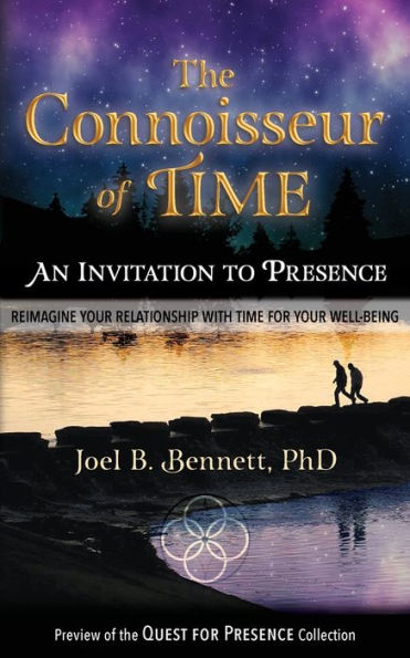 The Connoisseur Of Time: An Invitation To Presence (Quest For Presence)