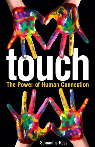 Touch: The Power Of Human Connection