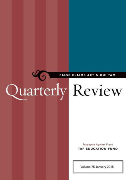 False Claims Act & Qui Tam Quarterly Review - 9780991523931