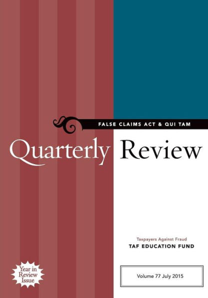 False Claims Act & Qui Tam Quarterly Review - 9780991523955