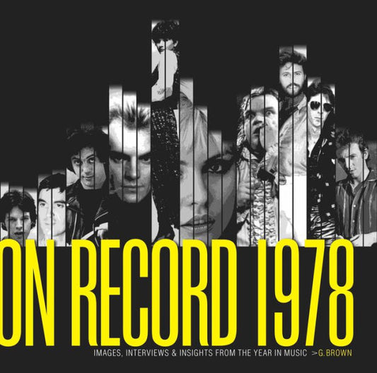On Record - Vol. 1: 1978: Images, Interviews & Insights From The Year In Music (On Record, 1)