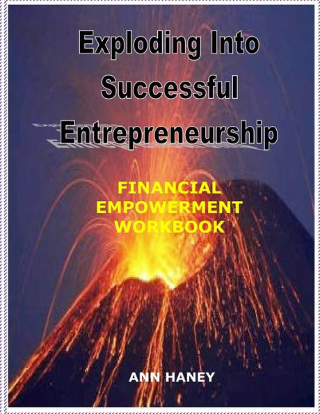 Exploding Into Successful Entrepreneurship Financial Empowerment Workbook
