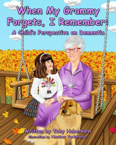 When My Grammy Forgets, I Remember: A Child's Perspective On Dementia
