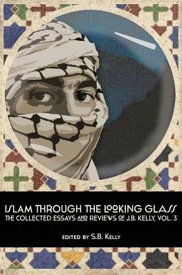 Islam Through The Looking Glass, Vol. 3