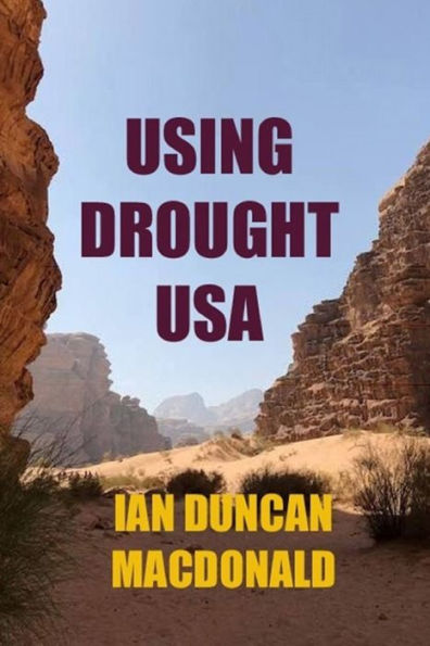 Using Drought Usa (Rob Lyons)