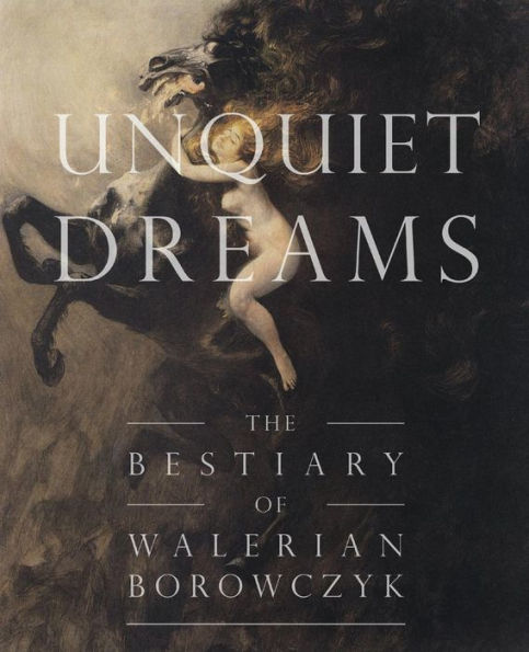 Unquiet Dreams: The Bestiary Of Walerian Borowczyk