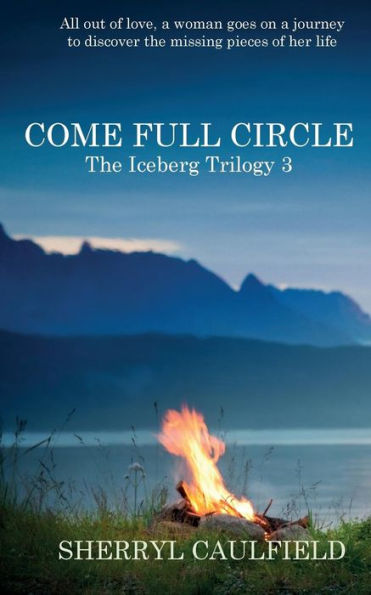 Come Full Circle (The Iceberg Trilogy)