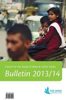 Csiof Bulletin No. 6/7 (2013-2014): Centre For The Study Of Islam & Other Faiths
