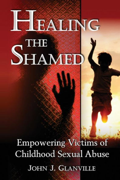 Healing The Shamed: Empowering Victims Of Childhood Sexual Abuse