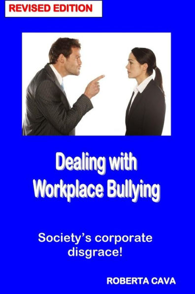 Dealing With Workplace Bullying - Revised Edition: Soceity's Corporate Disgrace!