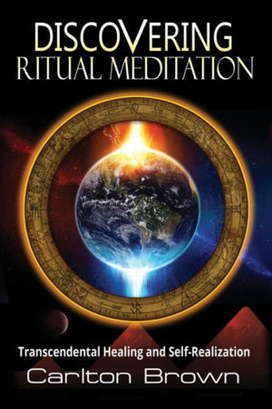 Discovering Ritual Meditation: Transcendental Healing And Self-Realization
