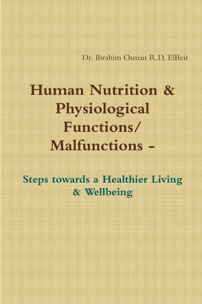 Human Nnutrition & Physiological Functions/ Malfunctions - Steps Towards A Healthier Living & Wellbeing