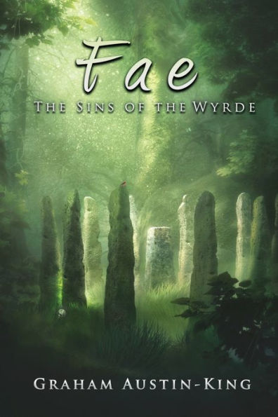 Fae - The Sins Of The Wyrde: Book Three Of The Riven Wyrde Saga