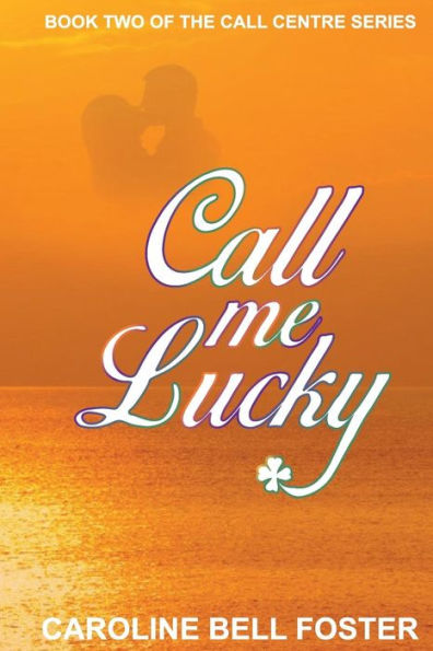 Call Me Lucky (The Call Center Series Book)
