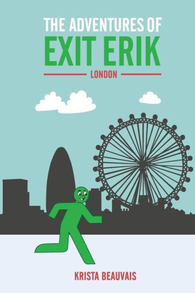 The Adventures Of Exit Erik: London (Book 1)