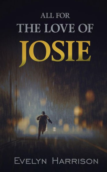 All For The Love Of Josie: A Tale From Willow Green Village