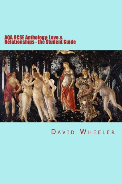 Aqa Gcse Anthology: Love & Relationships - The Student Guide