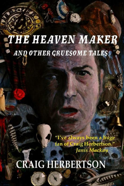The Heaven Maker And Other Gruesome Tales