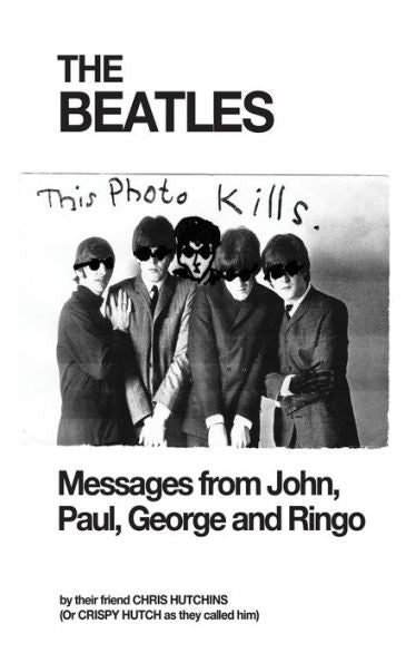 The Beatles: Messages From John, Paul, George And Ringo