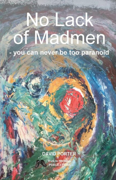 No Lack Of Madmen - You Can Never Be Too Paranoid