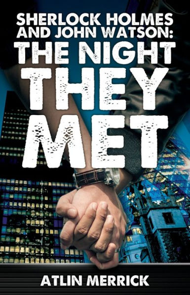 Sherlock Holmes And John Watson: The Night They Met