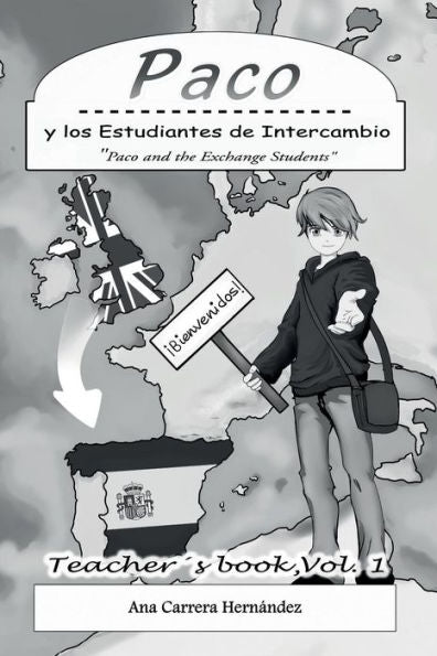 Paco Y Los Estudiantes De Intercambio, Vol. 1 (Teacher Book): Paco And The Exchange Students (Spanish Edition)