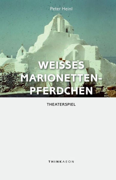 Weisses Marionettenpferdchen: Theaterspiel (German Edition)