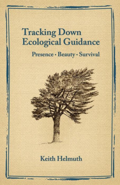 Tracking Down Ecological Guidance: Presence, Beauty, Survival