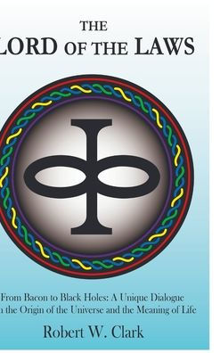 El señor de las leyes: del tocino a los agujeros negros: un diálogo único sobre el origen del universo y el significado de la vida