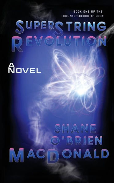 Superstring Revolution (The Counter-Clock Trilogy)