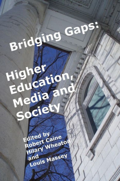 Bridging Gaps: Higher Education, Media And Society