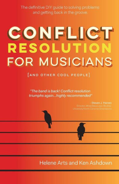 Conflict Resolution For Musicians (And Other Cool People) (Conflict Resolution For Creatives)