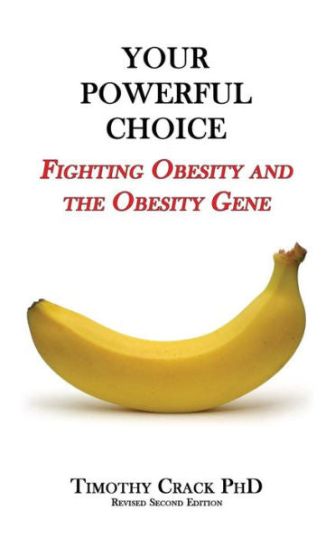 Your Powerful Choice: Fighting Obesity And The Obesity Gene