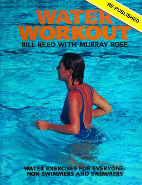 Water Workout: Water Exercises For Everyone: Swimmers And Non-Swimmers